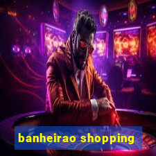 banheirao shopping