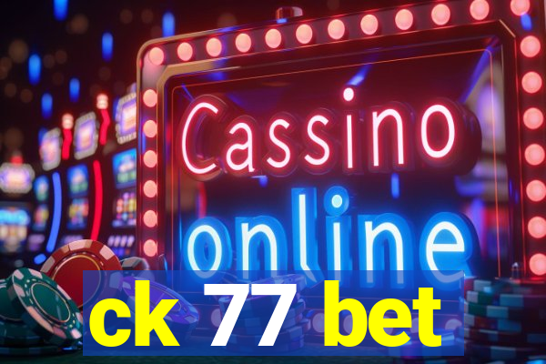 ck 77 bet