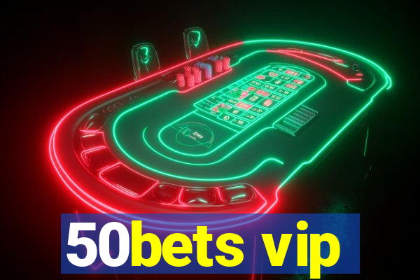 50bets vip