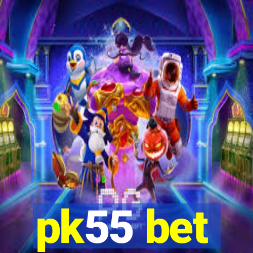 pk55 bet