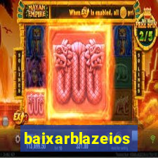 baixarblazeios