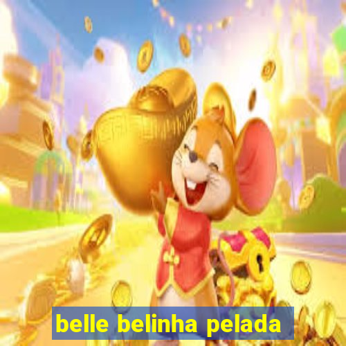 belle belinha pelada