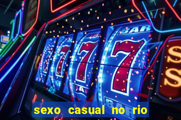 sexo casual no rio de janeiro