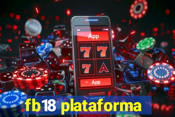 fb18 plataforma