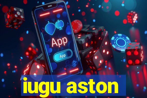 iugu aston