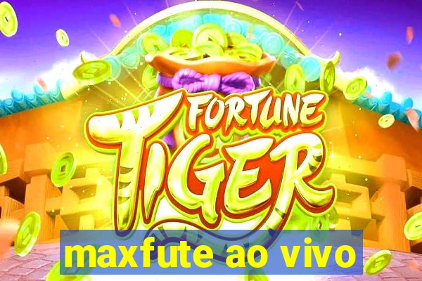 maxfute ao vivo