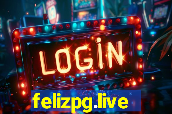 felizpg.live