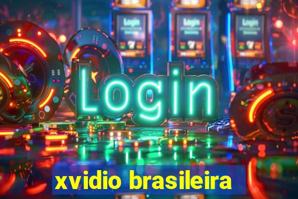 xvidio brasileira