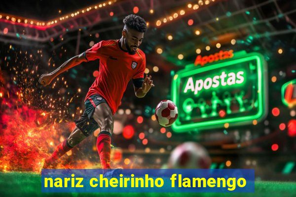 nariz cheirinho flamengo