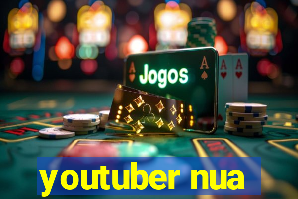 youtuber nua