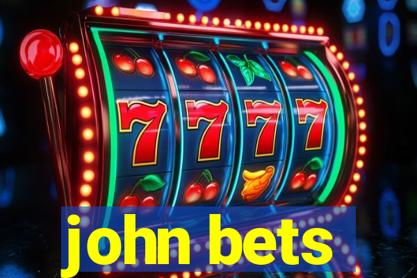 john bets