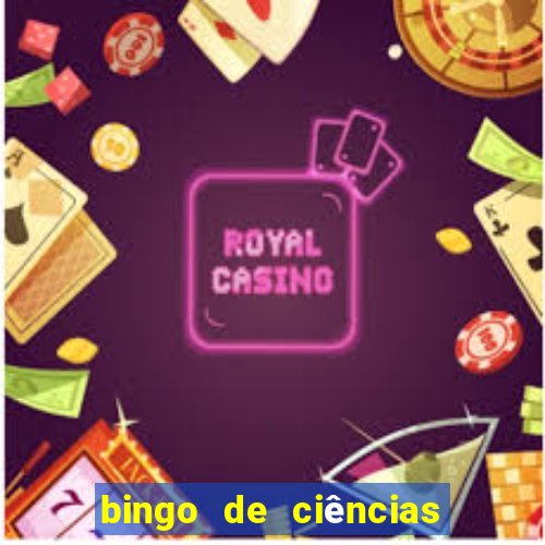 bingo de ciências 8 ano