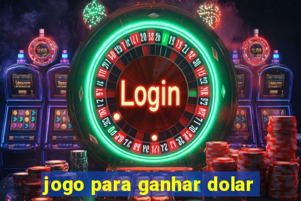 jogo para ganhar dolar