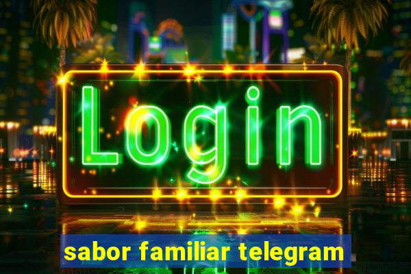 sabor familiar telegram