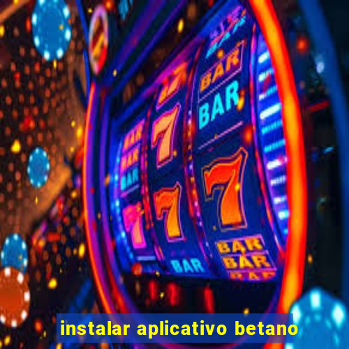 instalar aplicativo betano