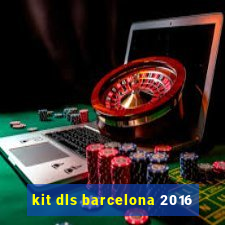 kit dls barcelona 2016