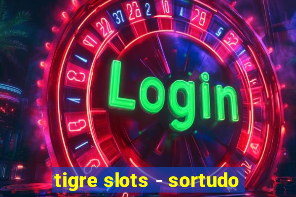 tigre slots - sortudo