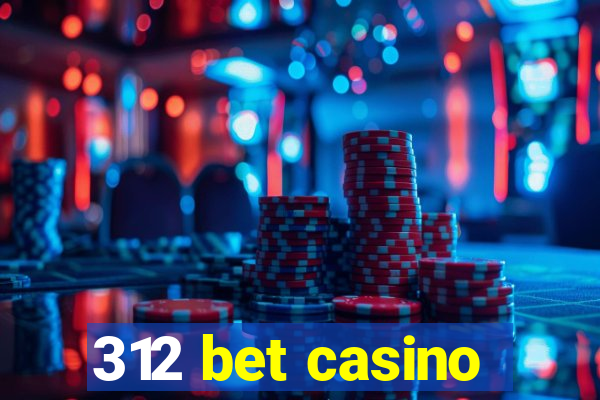 312 bet casino