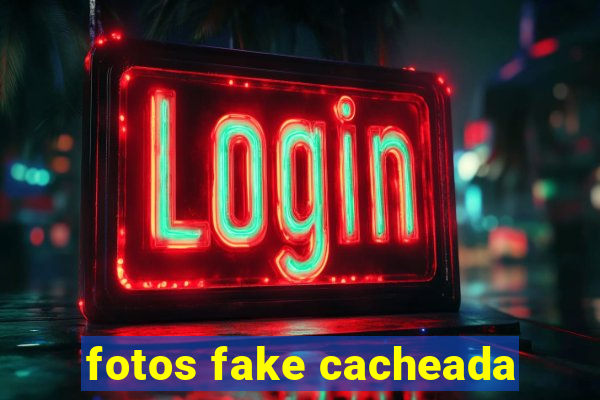 fotos fake cacheada