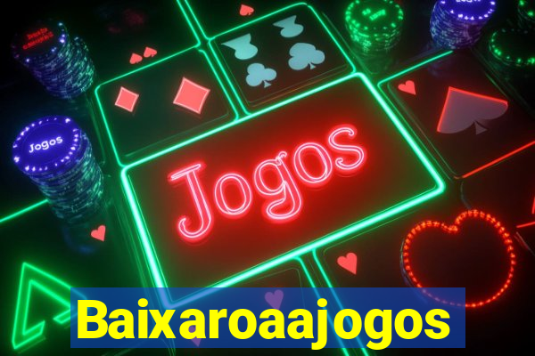 Baixaroaajogos