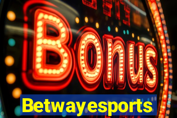 Betwayesports