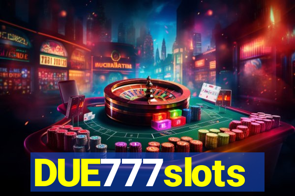 DUE777slots