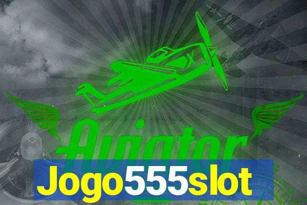 Jogo555slot