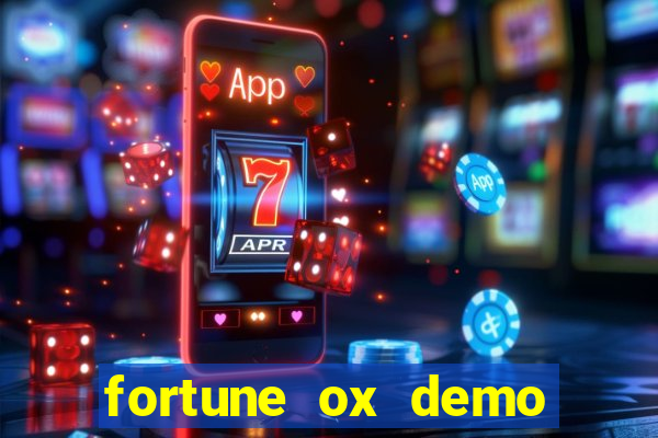 fortune ox demo dinheiro infinito