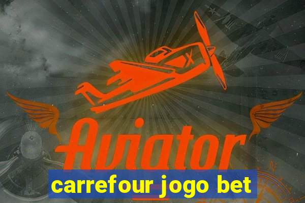 carrefour jogo bet