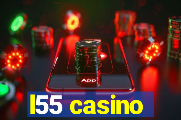 l55 casino