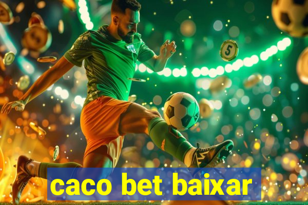 caco bet baixar