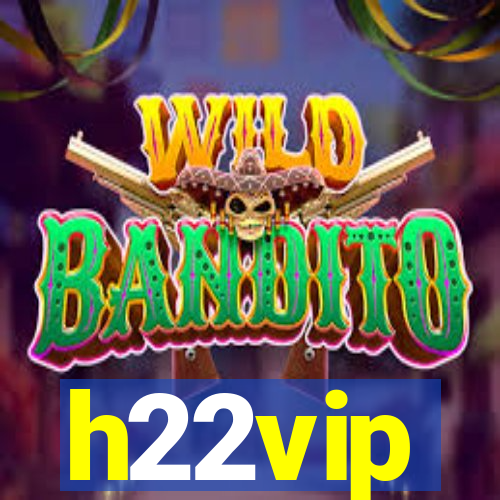 h22vip