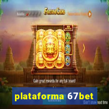 plataforma 67bet