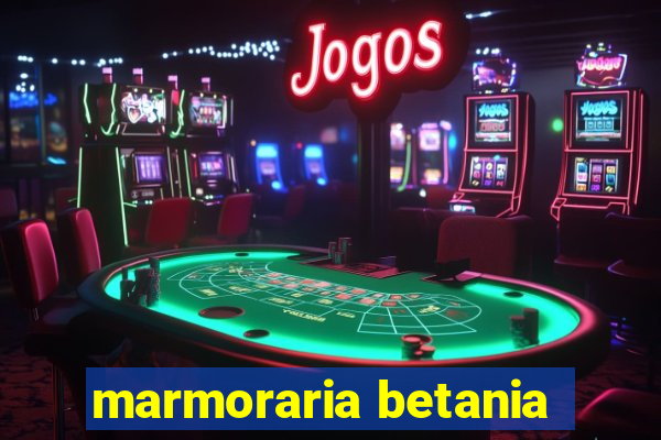 marmoraria betania