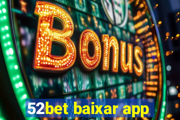 52bet baixar app