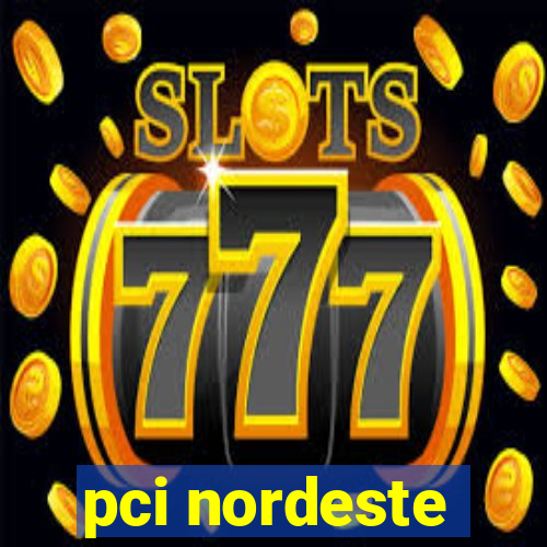 pci nordeste