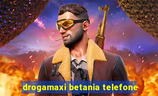 drogamaxi betania telefone