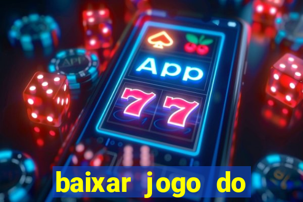 baixar jogo do tigrinho demo