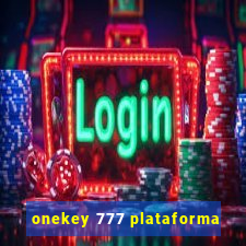 onekey 777 plataforma