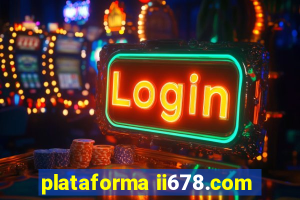 plataforma ii678.com