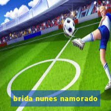 brida nunes namorado