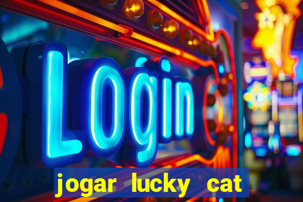 jogar lucky cat modo demo