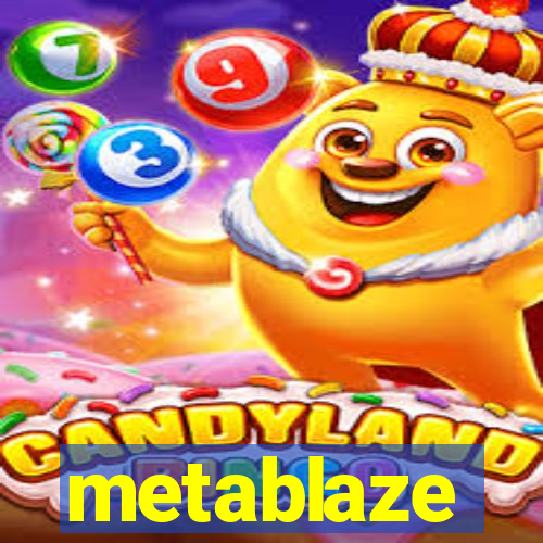 metablaze