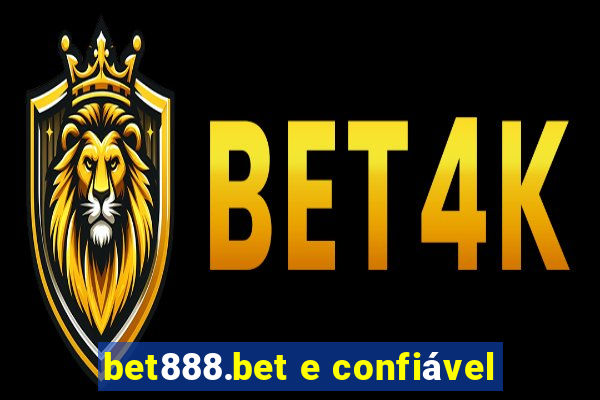 bet888.bet e confiável