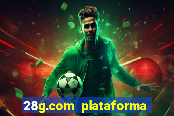 28g.com plataforma de jogos