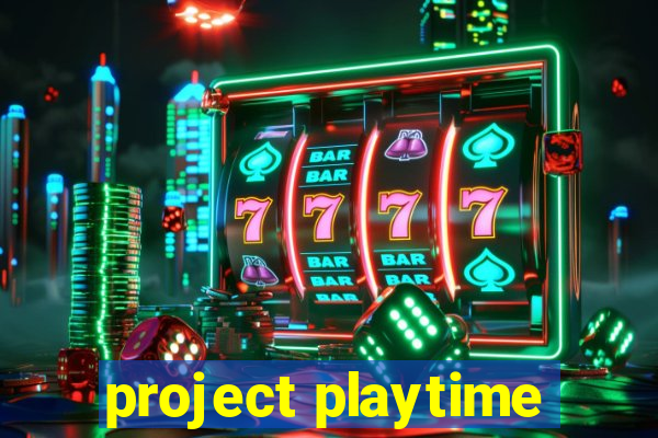 project playtime