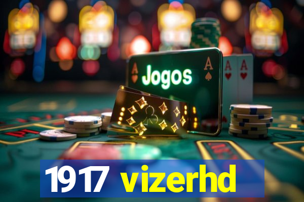 1917 vizerhd