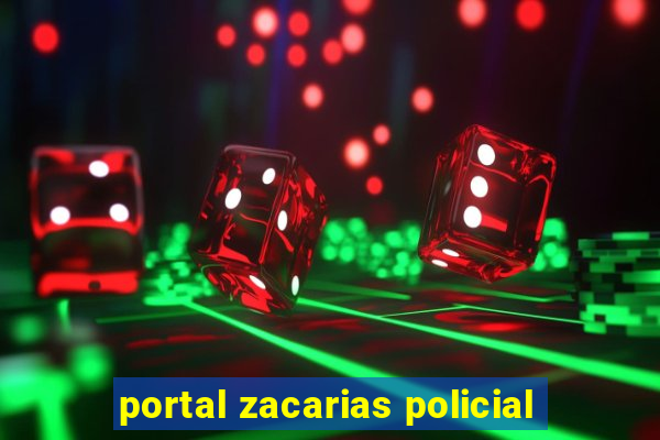 portal zacarias policial