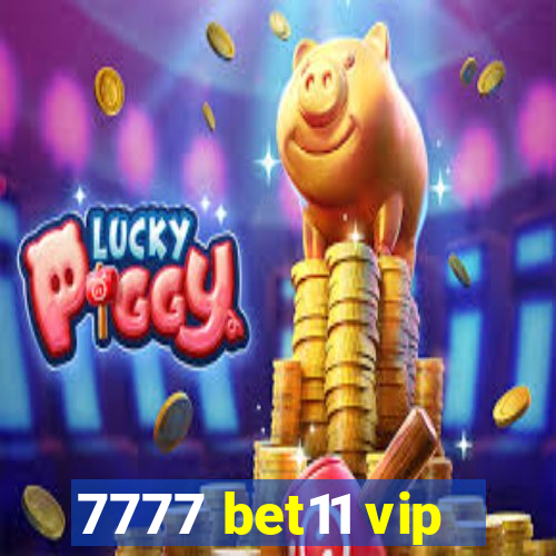 7777 bet11 vip