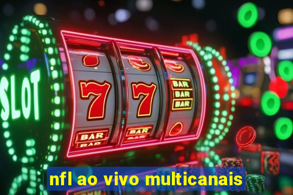 nfl ao vivo multicanais